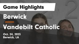 Berwick  vs Vandebilt Catholic  Game Highlights - Oct. 24, 2023