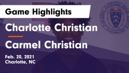 Charlotte Christian  vs Carmel Christian  Game Highlights - Feb. 20, 2021