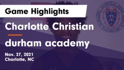 Charlotte Christian  vs durham academy Game Highlights - Nov. 27, 2021