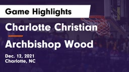 Charlotte Christian  vs Archbishop Wood  Game Highlights - Dec. 12, 2021
