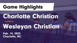 Charlotte Christian  vs Wesleyan Christian Game Highlights - Feb. 14, 2023