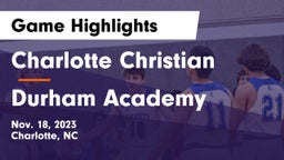 Charlotte Christian  vs Durham Academy Game Highlights - Nov. 18, 2023