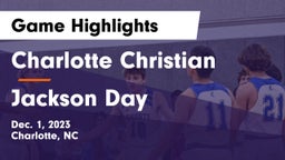Charlotte Christian  vs Jackson Day Game Highlights - Dec. 1, 2023