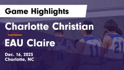 Charlotte Christian  vs EAU Claire Game Highlights - Dec. 16, 2023