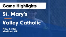 St. Mary's  vs Valley Catholic  Game Highlights - Nov. 4, 2023