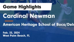 Cardinal Newman   vs American Heritage School of Boca/Delray Game Highlights - Feb. 23, 2024