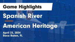 Spanish River  vs American Heritage Game Highlights - April 23, 2024