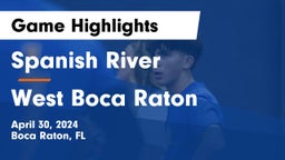 Spanish River  vs West Boca Raton  Game Highlights - April 30, 2024