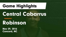Central Cabarrus  vs Robinson  Game Highlights - Nov 29, 2016