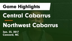 Central Cabarrus  vs Northwest Cabarrus  Game Highlights - Jan. 23, 2017