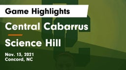 Central Cabarrus  vs Science Hill  Game Highlights - Nov. 13, 2021
