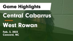 Central Cabarrus  vs West Rowan  Game Highlights - Feb. 3, 2023