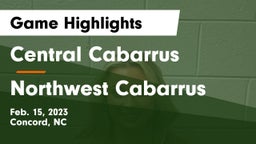 Central Cabarrus  vs Northwest Cabarrus  Game Highlights - Feb. 15, 2023
