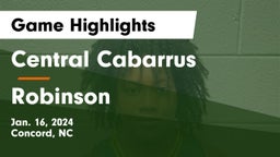 Central Cabarrus  vs Robinson  Game Highlights - Jan. 16, 2024