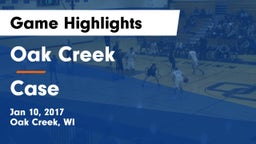 Oak Creek  vs Case  Game Highlights - Jan 10, 2017