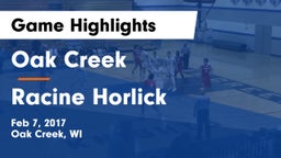 Oak Creek  vs Racine Horlick  Game Highlights - Feb 7, 2017