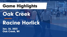 Oak Creek  vs Racine Horlick Game Highlights - Jan. 26, 2023