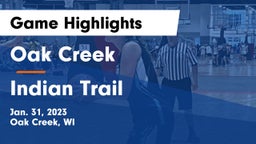 Oak Creek  vs Indian Trail  Game Highlights - Jan. 31, 2023
