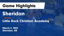 Sheridan  vs Little Rock Christian Academy  Game Highlights - March 2, 2023