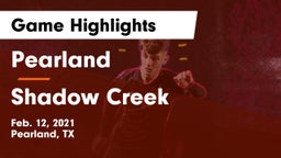 Pearland  vs Shadow Creek  Game Highlights - Feb. 12, 2021