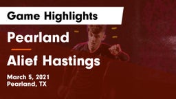 Pearland  vs Alief Hastings  Game Highlights - March 5, 2021