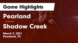 Pearland  vs Shadow Creek  Game Highlights - March 9, 2021