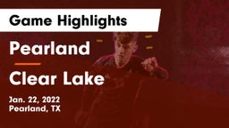 Pearland  vs Clear Lake  Game Highlights - Jan. 22, 2022