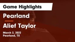 Pearland  vs Alief Taylor  Game Highlights - March 2, 2022