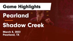 Pearland  vs Shadow Creek  Game Highlights - March 8, 2022