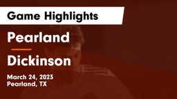 Pearland  vs Dickinson  Game Highlights - March 24, 2023