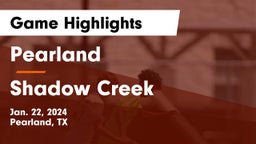 Pearland  vs Shadow Creek  Game Highlights - Jan. 22, 2024