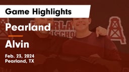 Pearland  vs Alvin  Game Highlights - Feb. 23, 2024