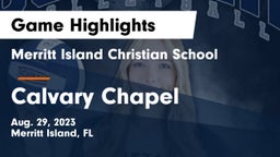Merritt Island Christian School vs Calvary Chapel  Game Highlights - Aug. 29, 2023