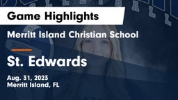 Merritt Island Christian School vs St. Edwards  Game Highlights - Aug. 31, 2023