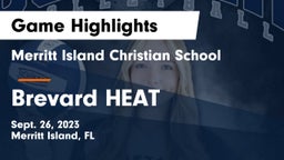 Merritt Island Christian School vs Brevard HEAT Game Highlights - Sept. 26, 2023
