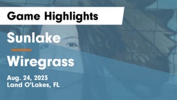 Sunlake  vs Wiregrass Game Highlights - Aug. 24, 2023