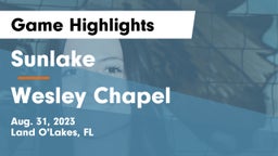 Sunlake  vs Wesley Chapel  Game Highlights - Aug. 31, 2023