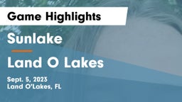 Sunlake  vs Land O Lakes Game Highlights - Sept. 5, 2023