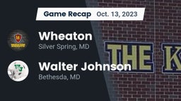 Recap: Wheaton  vs. Walter Johnson  2023