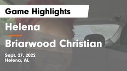 Helena  vs Briarwood Christian  Game Highlights - Sept. 27, 2022