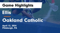 Ellis  vs Oakland Catholic  Game Highlights - April 12, 2024