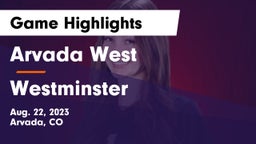 Arvada West  vs Westminster  Game Highlights - Aug. 22, 2023
