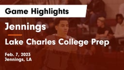 Jennings  vs Lake Charles College Prep Game Highlights - Feb. 7, 2023