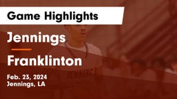 Jennings  vs Franklinton  Game Highlights - Feb. 23, 2024