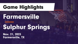 Farmersville  vs Sulphur Springs  Game Highlights - Nov. 21, 2023