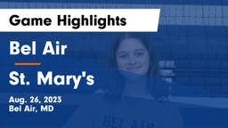 Bel Air  vs St. Mary's  Game Highlights - Aug. 26, 2023
