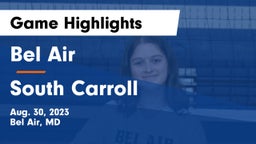 Bel Air  vs South Carroll  Game Highlights - Aug. 30, 2023