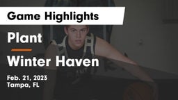 Plant  vs Winter Haven  Game Highlights - Feb. 21, 2023