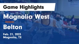 Magnolia West  vs Belton  Game Highlights - Feb. 21, 2023