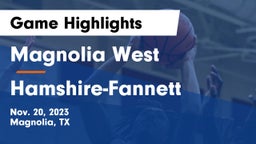 Magnolia West  vs Hamshire-Fannett  Game Highlights - Nov. 20, 2023